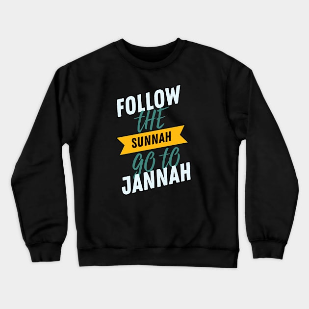 Follow the Sunnah Crewneck Sweatshirt by Eleganzmod